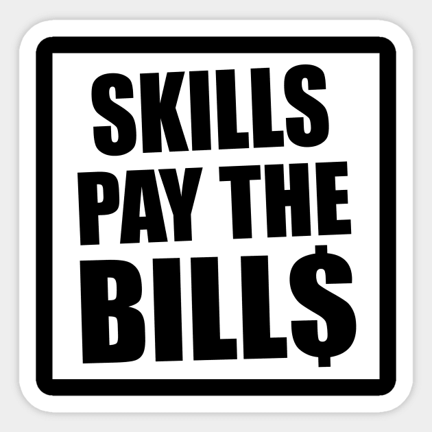 skill pay the bills Sticker by svksesmatamv